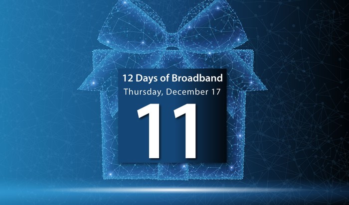 12 Days of Broadband - Thursday, December 17 - Day 11