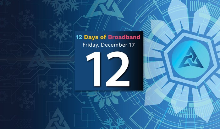 12 Days of Broadband. Friday, December 17